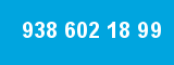 938 602 18 99